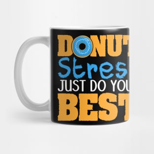 Donut Stress Just Do Your Best Teacher Testing Days Mug